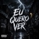 EU QUERO VER feat Alemão053 Rodherick Noss Single