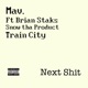 Next Shit feat Snow tha product Brian Staks Train city Single