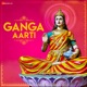 Ganga Aarti Single