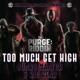 Too Much Get High Single