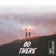Go There feat John Concepcion Single