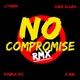 No Compromise feat Double Atl Chris Elijah Ehud Remix Single