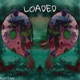 Loaded Single