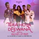Tera Hoya Deewana Single