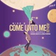 Come Unto Me feat Olawale Braynezee Remix Single