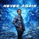 NEVER AGAIN