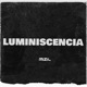 Luminiscencia Single