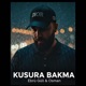 Kusura Bakma Single