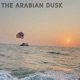The Arabian Dusk Single