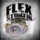 Flex Stuntin Single
