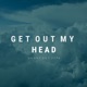 Get Out My Head Single