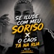Se Ilude Com Meu Soriso X O Caos Tá na Rua Single