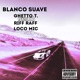 Blanco Suave feat Riff Raff Loco Mic Single
