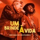 Um Brinde À Vida feat Rincon Sapiência Single