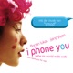I Phone You Original Motion Picture Soundtrack