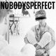 Nobodys Perfect Single