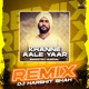 Khanne Aale Yaar Remix Single