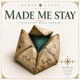 Made Me Stay feat Rafa Santos Single