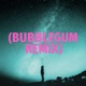 Bubble gum feat Dell Single
