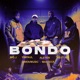 BONDO feat Yimpaul Billy Jay Boy Big J Aleyen Maxteck Single