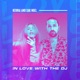 In love with the DJ feat Sak Noel Single