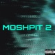 MOSHPIT 2 Single