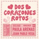 Dos Corazones Rotos Single