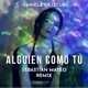 Alguien Como Tú Sebastián Mateo Remix Single