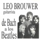 Leo Brouwer De Bach a los Beatles