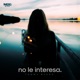No Le Interesa Single
