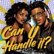 Can U Handle It Single