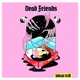 Dead Friends Single