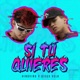 Si Tú Quieres Single