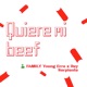 Quiere Mi Beef Estudio feat Rey Serpiente Single