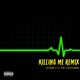 Killing Me Xanarchy Remix Single