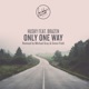 Only One Way feat Brazen EP