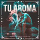 Tu Aroma Single