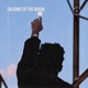 Talking to the Moon Single