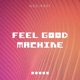 Feel Good Machine Single