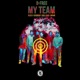 My Team feat REDDY Okasian Huckleberry P Paloalto Keith Ape Single