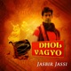 Dhol Vagyo Single