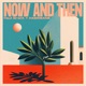Now and Then Single