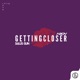 Getting Close Single