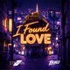 I Found Love Radio Edit Single