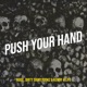 Push Your Hand Single