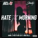 Hate The Morning feat Krink Kringlez Pretty Boy Jay Mike Bellz Single