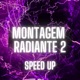 Montagem Radiante 2 Speed Up Single