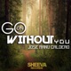 Go Without You Single