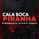 Cala Boca Piranha Single