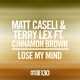 Lose My Mind feat Cinnamon Brown Single